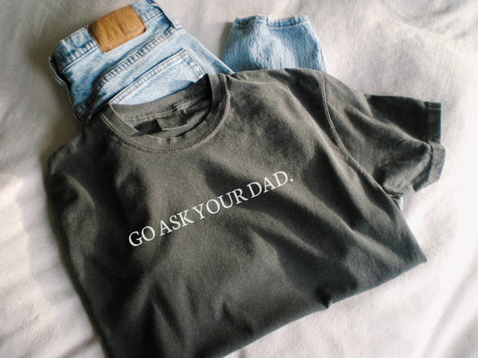 GO ASK YOUR DAD GRAPHIC TEE |Black